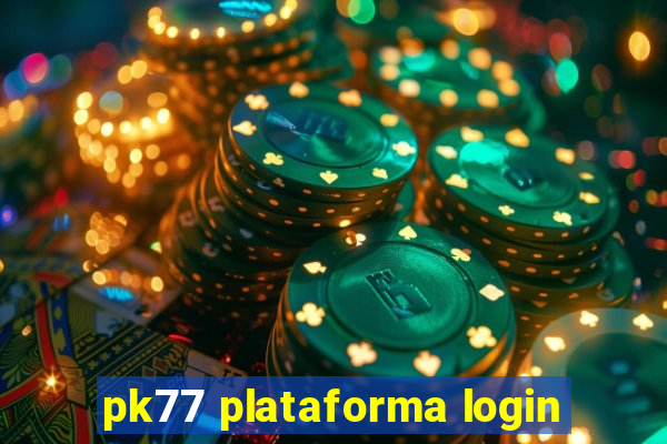 pk77 plataforma login